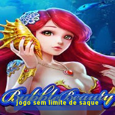 jogo sem limite de saque